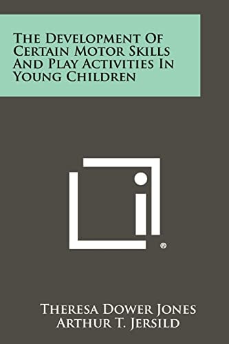 The Development Of Certain Motor Skills And Play Activities In Young Children