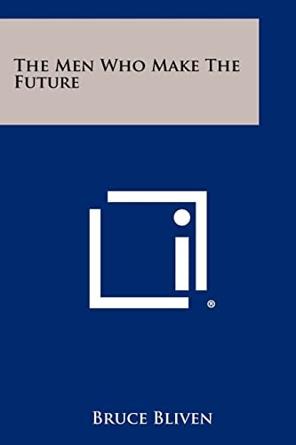 The Men Who Make The Future
