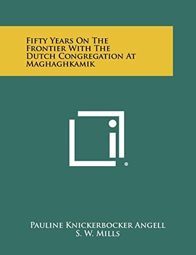 Fifty Years On The Frontier With The Dutch Congregation At Maghaghkamik