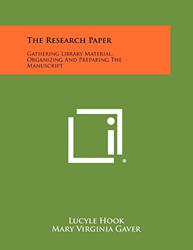 The Research Paper Gathering Library Material, Organizing And Preparing The Manuscript