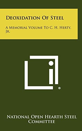Deoxidation of Steel A Memorial Volume to C. H. Herty, Jr.