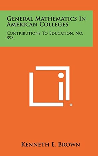 General Mathematics In American Colleges Contributions To Education, No. 893