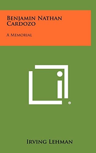 Benjamin Nathan Cardozo A Memorial