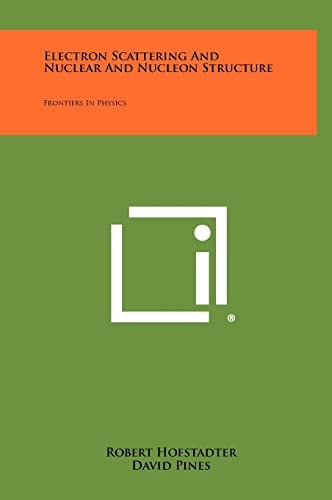 Electron Scattering And Nuclear And Nucleon Structure Frontiers In Physics