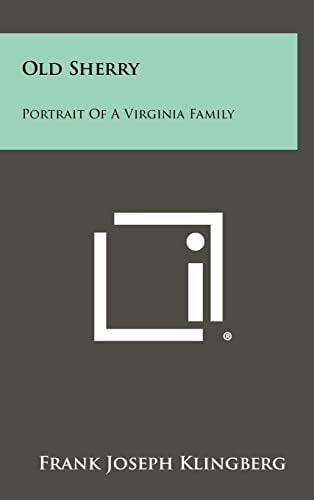 Old Sherry Portrait of a Virginia Family