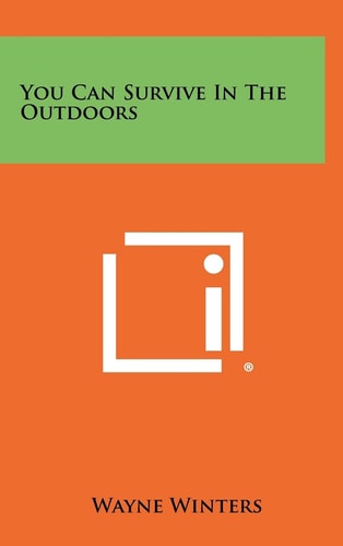 You Can Survive In The Outdoors