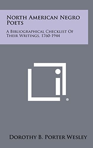 North American Negro Poets A Bibliographical Checklist of Their Writings, 1760-1944