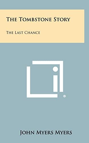 The Tombstone Story The Last Chance