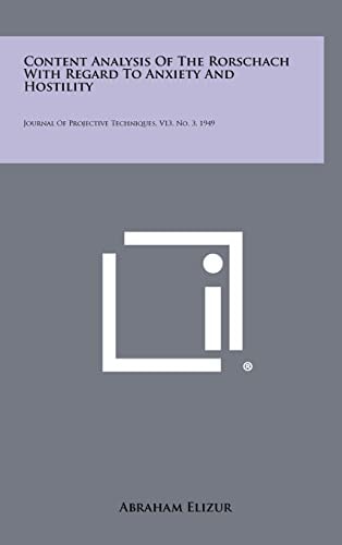 Content Analysis Of The Rorschach With Regard To Anxiety And Hostility Journal Of Projective Techniques, V13, No. 3, 1949