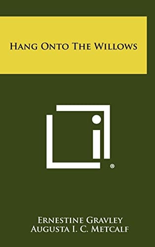 Hang Onto the Willows