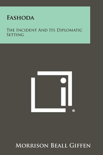 Fashoda The Incident And Its Diplomatic Setting