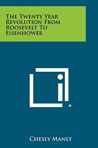 The Twenty Year Revolution from Roosevelt to Eisenhower