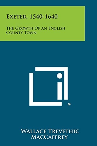 Exeter, 1540-1640 The Growth of an English County Town
