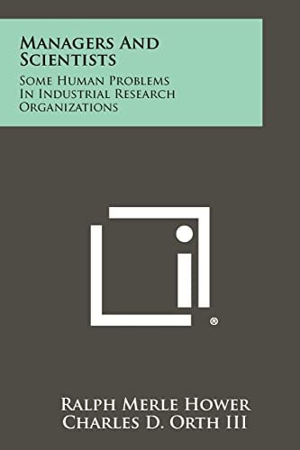 Managers and Scientists Some Human Problems in Industrial Research Organizations