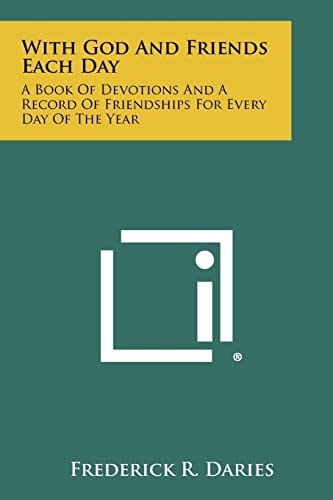 With God And Friends Each Day A Book Of Devotions And A Record Of Friendships For Every Day Of The Year