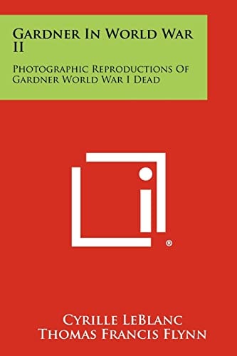 Gardner in World War Ii Photographic Reproductions of Gardner World War I Dead