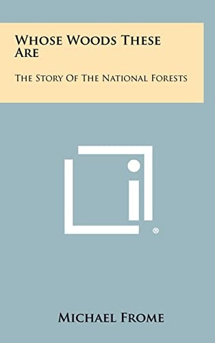 Whose Woods These Are The Story Of The National Forests