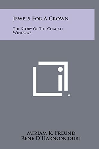 Jewels For A Crown The Story Of The Chagall Windows