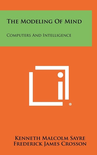 The Modeling of Mind Computers and Intelligence
