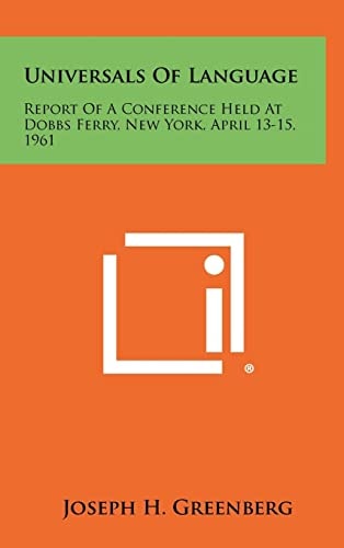 Universals of Language Report of a Conference Held at Dobbs Ferry, New York, April 13-15, 1961