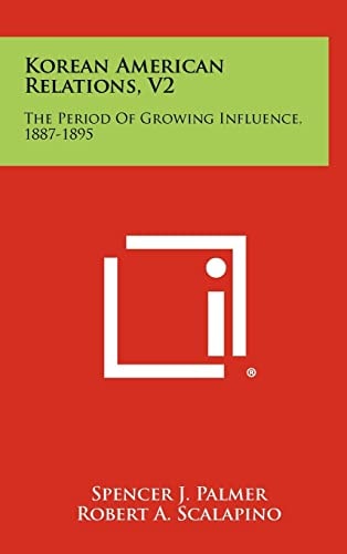 Korean American Relations, V2 The Period of Growing Influence, 1887-1895