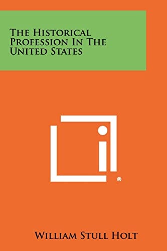 The Historical Profession in the United States
