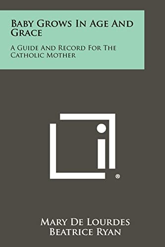 Baby Grows In Age And Grace A Guide And Record For The Catholic Mother