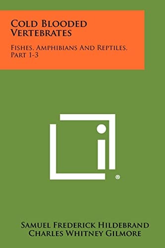 Cold Blooded Vertebrates Fishes, Amphibians and Reptiles, Part 1-3