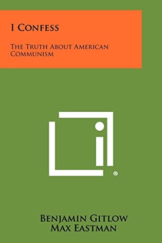 I Confess The Truth About American Communism