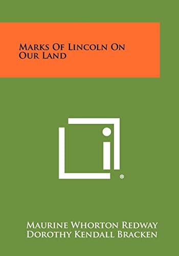 Marks of Lincoln on Our Land
