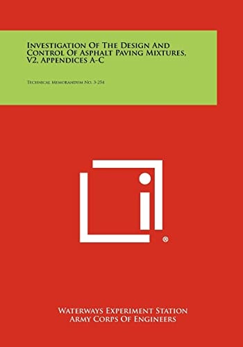 Investigation of the Design and Control of Asphalt Paving Mixtures, V2, Appendices A-C Technical Memorandum No. 3-254