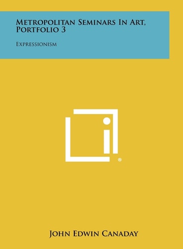 Metropolitan Seminars in Art, Portfolio 3 Expressionism