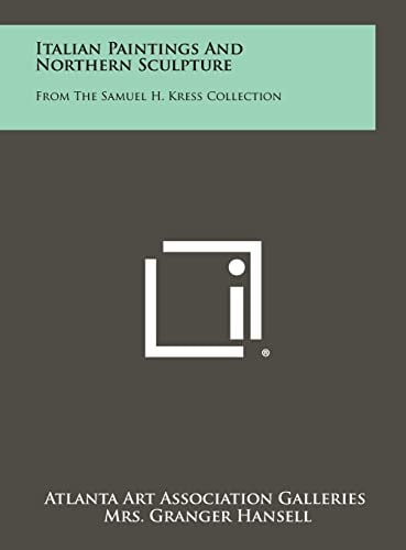 Italian Paintings and Northern Sculpture From the Samuel H. Kress Collection