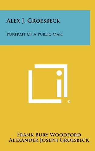 Alex J. Groesbeck Portrait of a Public Man