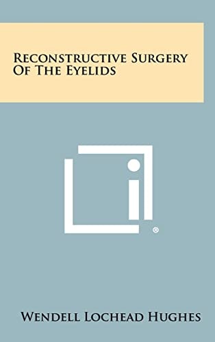 Reconstructive Surgery of the Eyelids