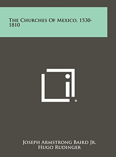 The Churches Of Mexico, 1530-1810