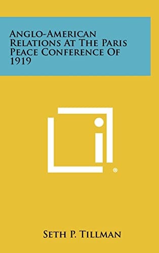 Anglo-American Relations at the Paris Peace Conference Of 1919
