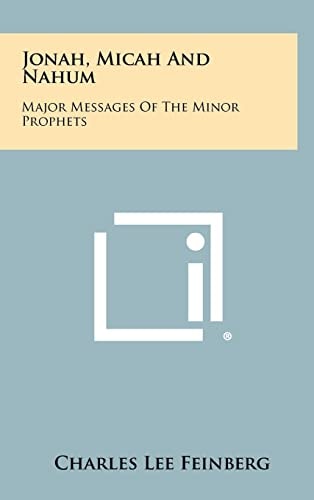 Jonah, Micah And Nahum Major Messages Of The Minor Prophets