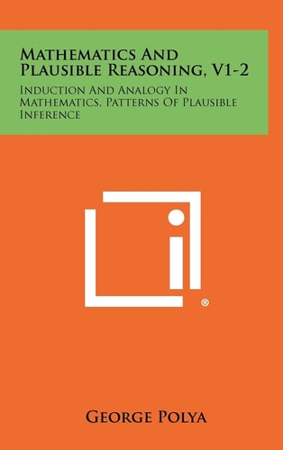 Mathematics and Plausible Reasoning, V1-2 Induction and Analogy in Mathematics, Patterns of Plausible Inference