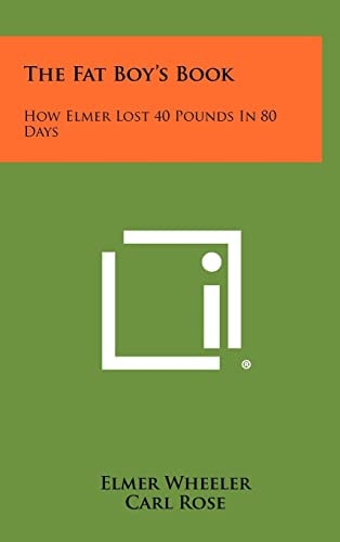 The Fat Boy's Book How Elmer Lost 40 Pounds In 80 Days