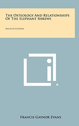 The Osteology And Relationships Of The Elephant Shrews Macroscelididae