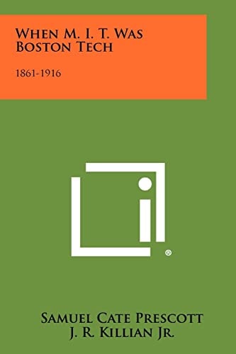 When M. I. T. Was Boston Tech 1861-1916