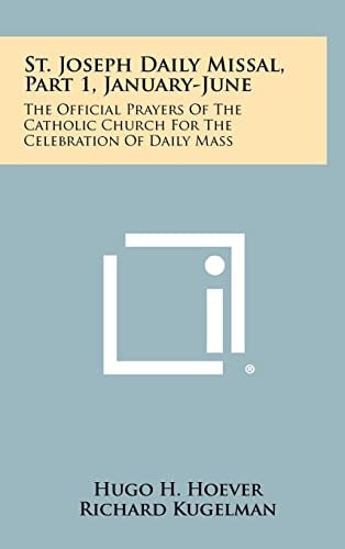 St. Joseph Daily Missal, Part 1, January-June The Official Prayers Of The Catholic Church For The Celebration Of Daily Mass