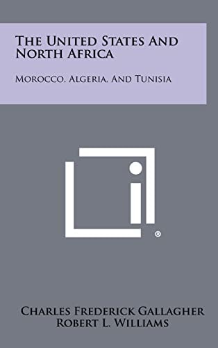The United States And North Africa Morocco, Algeria, And Tunisia