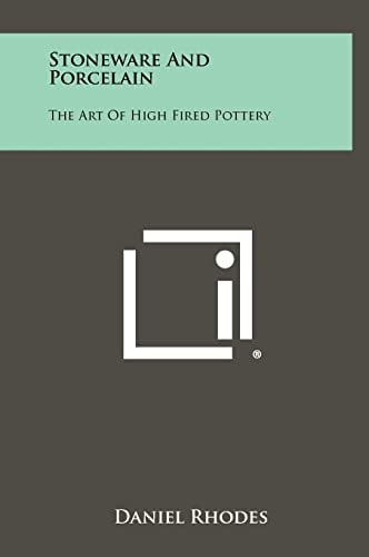 Stoneware and Porcelain The Art of High Fired Pottery