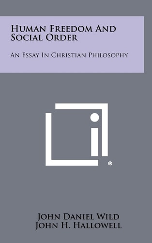 Human Freedom And Social Order An Essay In Christian Philosophy