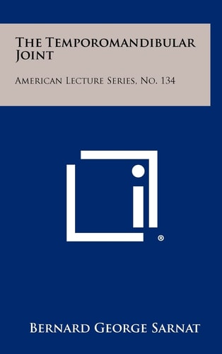 The Temporomandibular Joint American Lecture Series, No. 134