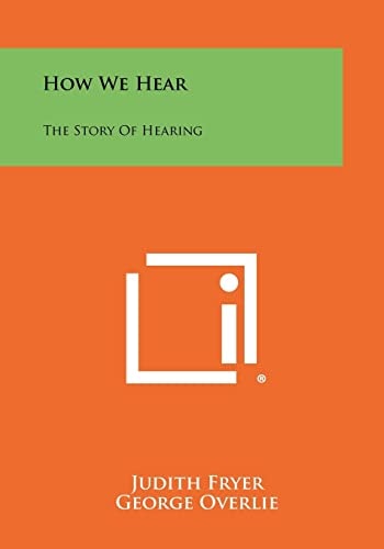 How We Hear The Story of Hearing