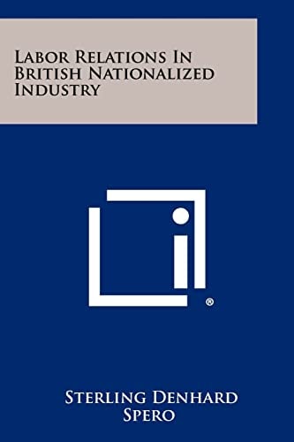Labor Relations in British Nationalized Industry