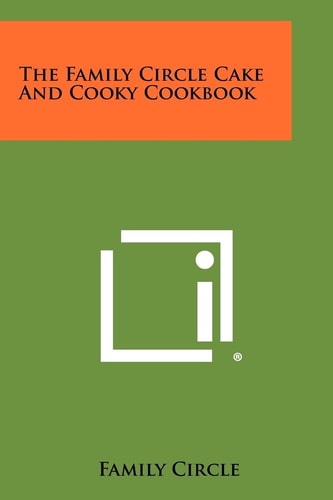 The Family Circle Cake and Cooky Cookbook